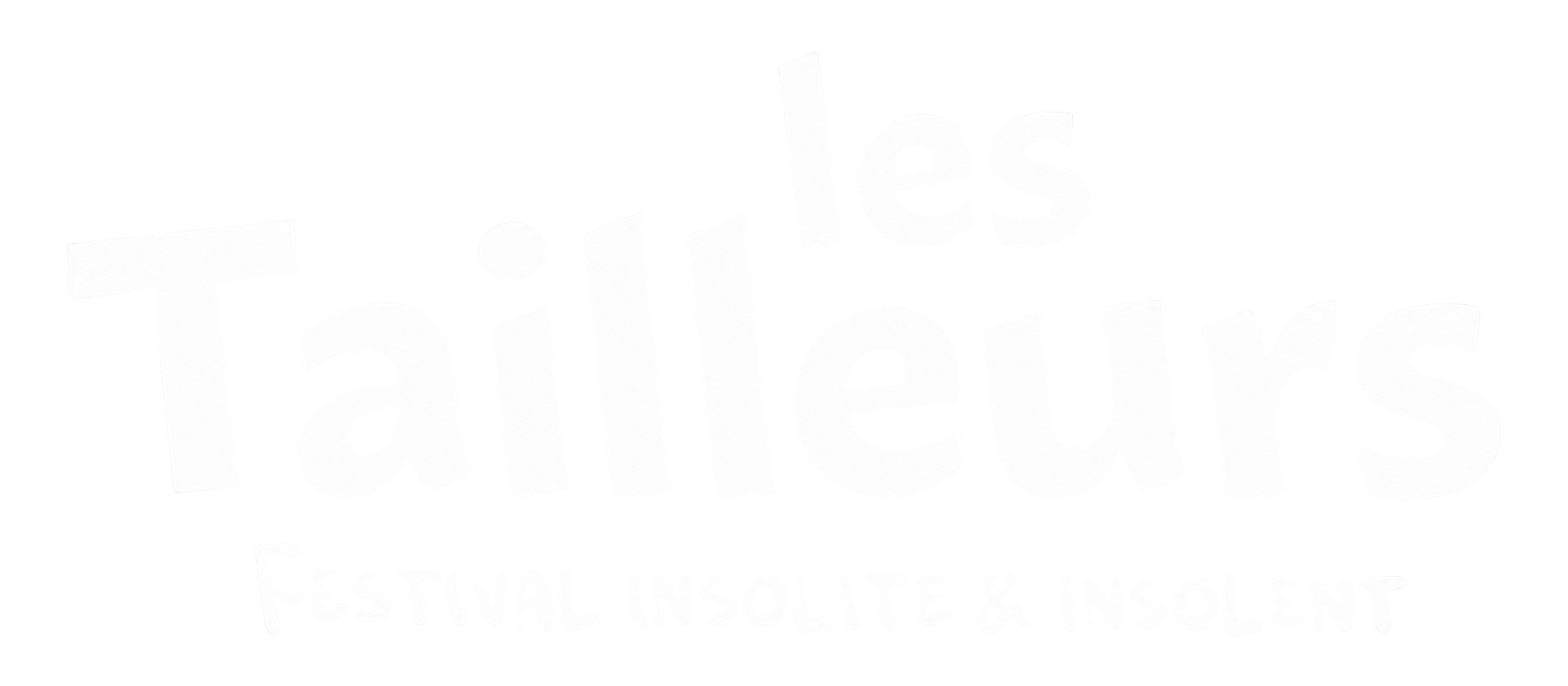 Les Tailleurs - Festival insolite et insolent